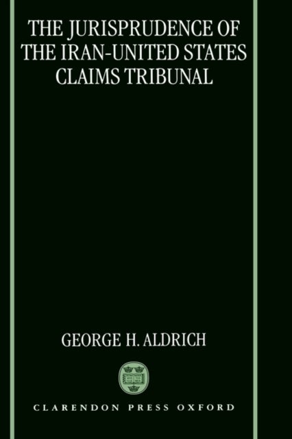 The Jurisprudence of the Iran-United States Claims Tribunal