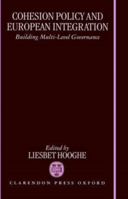 Cohesion Policy and European Integration - Building Multi-level Governance