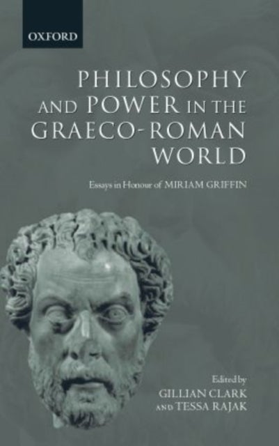 Philosophy and Power in the Graeco-Roman World - Essays in Honour of Miriam Griffin