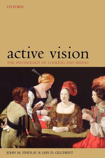 Active Vision - The Psychology of Looking and Seeing