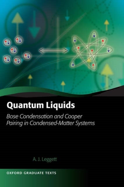 Quantum Liquids - Bose condensation and Cooper pairing in condensed-matter systems