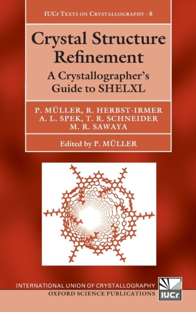 Crystal Structure Refinement - A Crystallographer's Guide to SHELXL