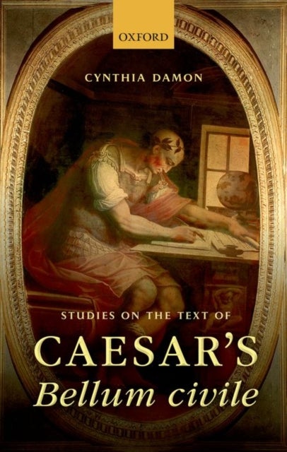 Studies on the Text of Caesar''s Bellum civile