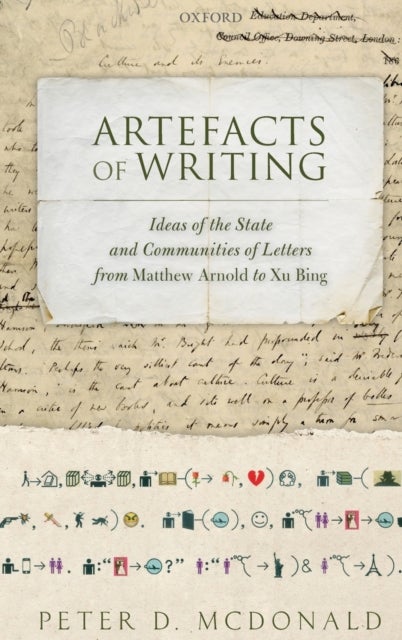 Artefacts of Writing - Ideas of the State and Communities of Letters from Matthew Arnold to Xu Bing