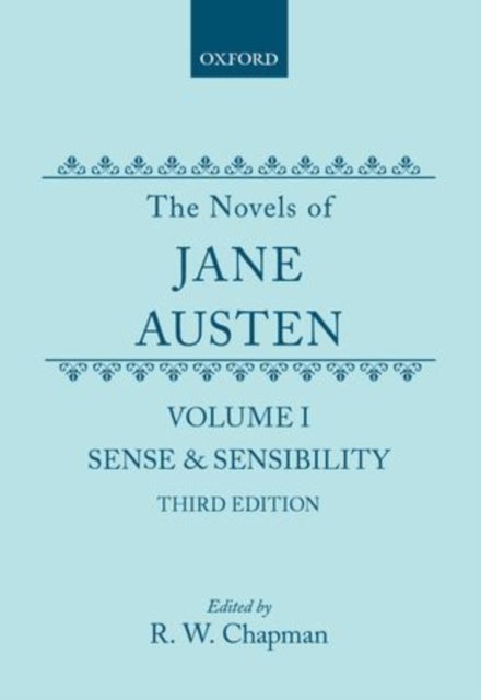 The Novels of Jane Austen - Volume I: Sense and Sensibility