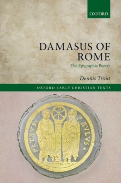 Damasus of Rome - The Epigraphic Poetry