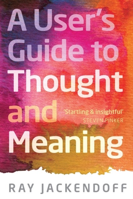 A User''s Guide to Thought and Meaning