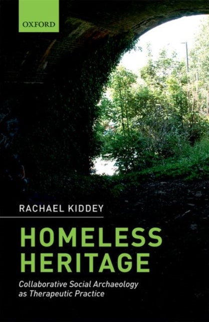 Homeless Heritage - Collaborative Social Archaeology as Therapeutic Practice