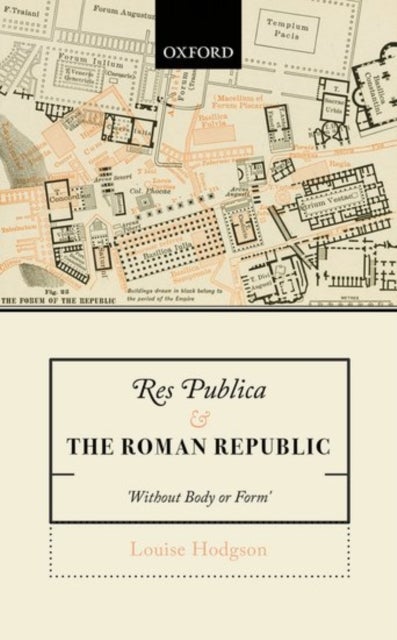 Res Publica and the Roman Republic - 'Without Body or Form'