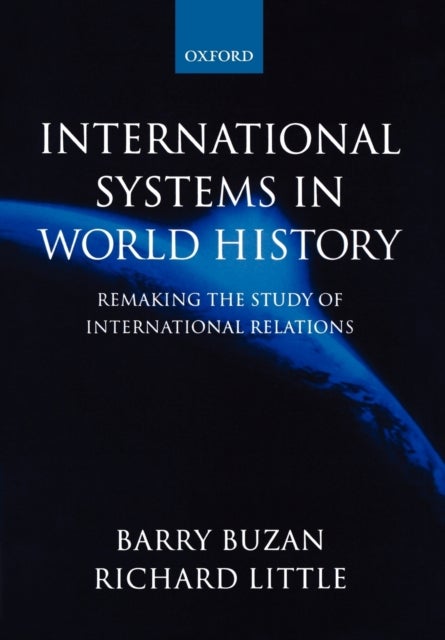 International Systems in World History - Remaking the Study of International Relations