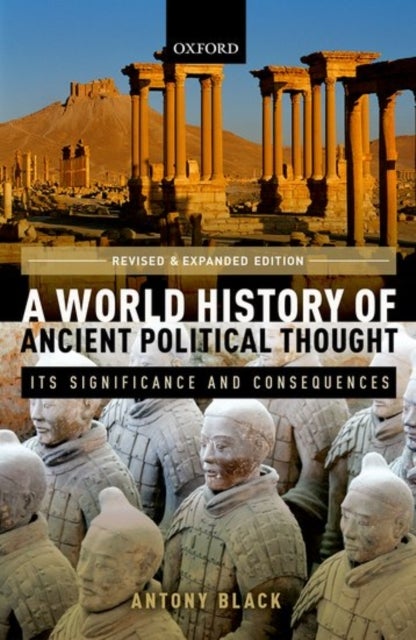 A World History of Ancient Political Thought - Its Significance and Consequences