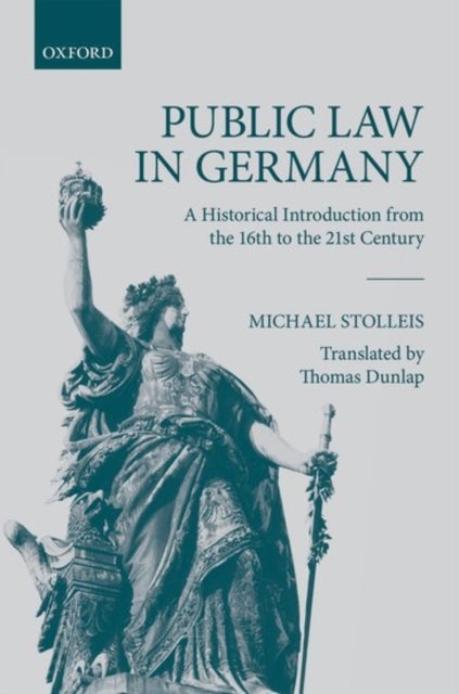 Public Law in Germany - A Historical Introduction from the 16th to the 21st Century