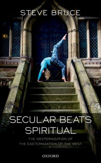 Secular Beats Spiritual - The Westernization of the Easternization of the West