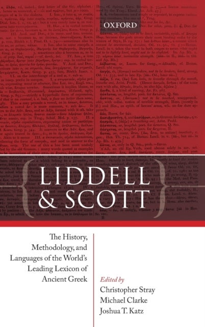 Liddell and Scott - The History, Methodology, and Languages of the World's Leading Lexicon of Ancient Greek