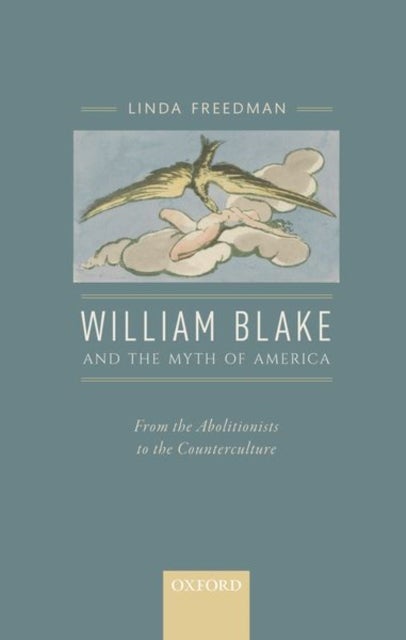 William Blake and the Myth of America - From the Abolitionists to the Counterculture