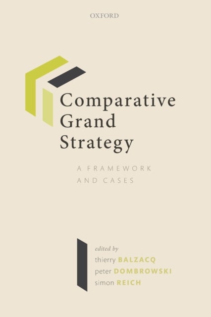 Comparative Grand Strategy - A Framework and Cases