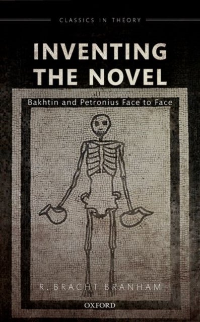 Inventing the Novel - Bakhtin and Petronius Face to Face