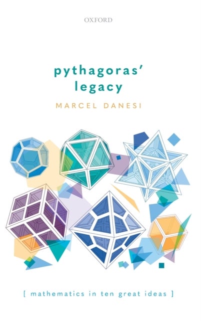 Pythagoras' Legacy - Mathematics in Ten Great Ideas