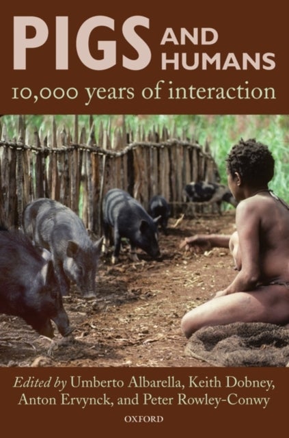 Pigs and Humans - 10,000 Years of Interaction