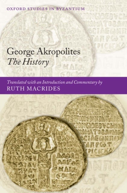 George Akropolites: The History - Introduction, translation and commentary