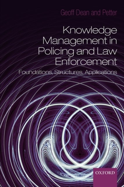 Knowledge Management in Policing and Law Enforcement - Foundations, Structures and Applications