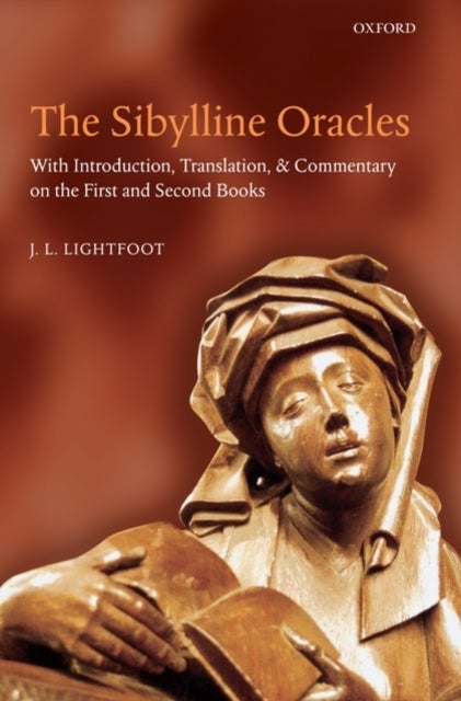 The Sibylline Oracles - With Introduction, Translation, and Commentary on the First and Second Books