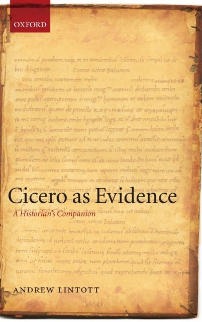 Cicero as Evidence - A Historian's Companion