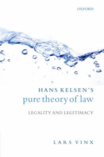 Hans Kelsen's Pure Theory of Law - Legality and Legitimacy