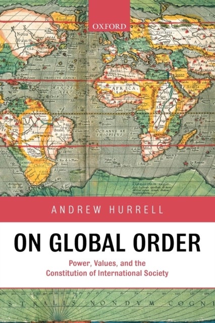 On Global Order - Power, Values, and the Constitution of International Society