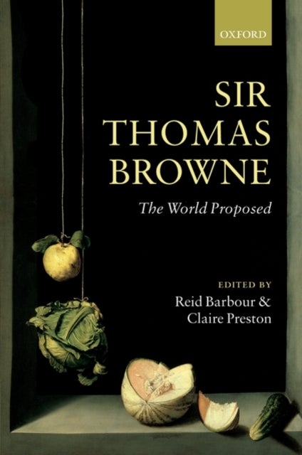 Sir Thomas Browne - The World Proposed