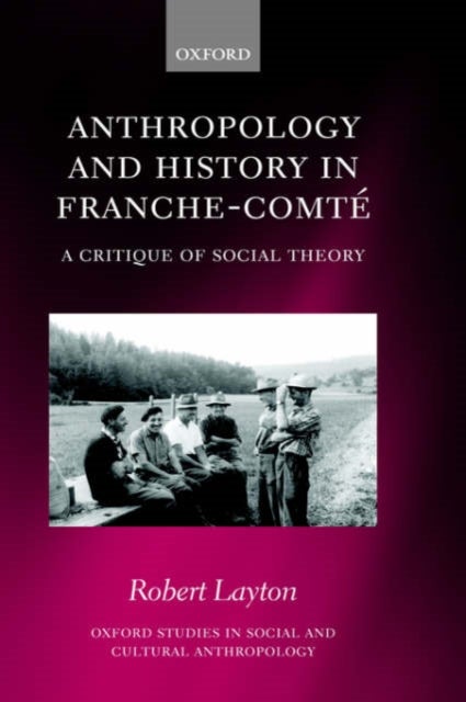 Anthropology and History in Franche-Comté - A Critique of Social Theory