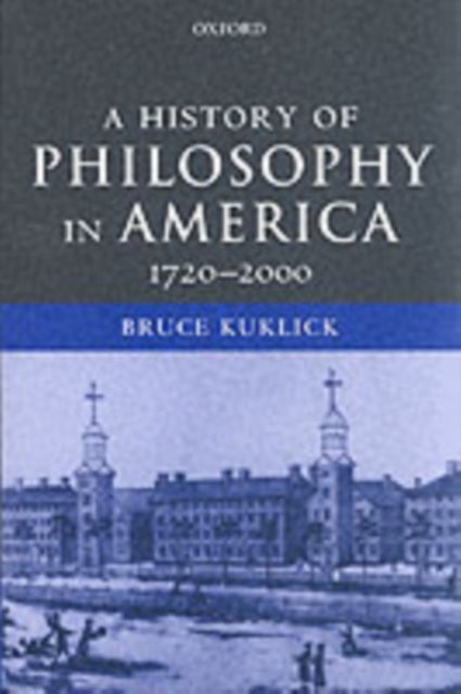 A History of Philosophy in America - 1720-2000