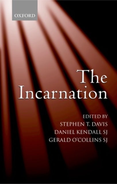 The Incarnation - An Interdisciplinary Symposium on the Incarnation of the Son of God