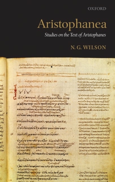 Aristophanea - Studies on the Text of Aristophanes