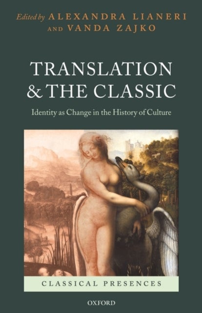 Translation and the Classic - Identity as Change in the History of Culture