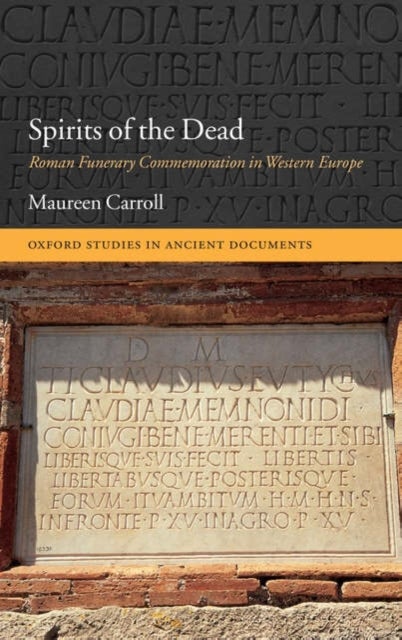 Spirits of the Dead - Roman Funerary Commemoration in Western Europe