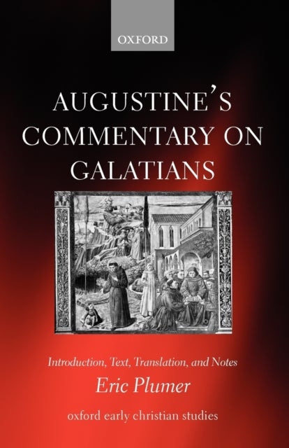 Augustine's Commentary on Galatians - Introduction, Text, Translation, and Notes
