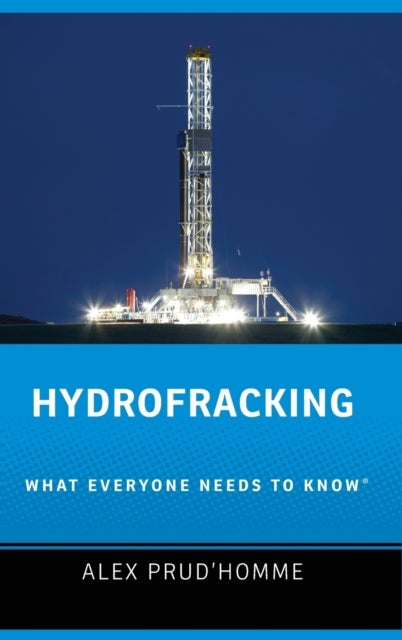 Hydrofracking - What Everyone Needs to Know®