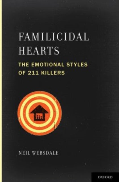 Familicidal Hearts - The Emotional Styles of 211 Killers