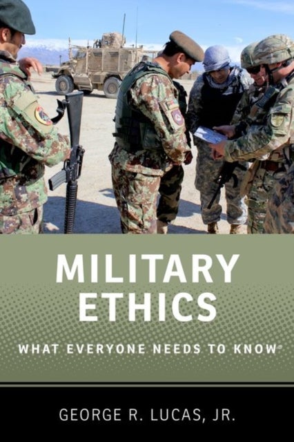 Military Ethics - What Everyone Needs to Know®