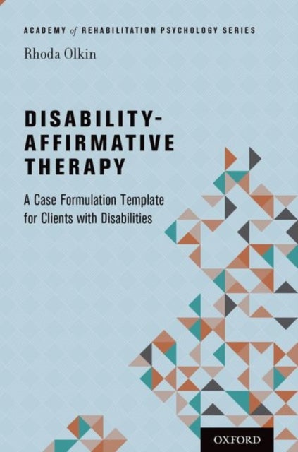 Disability-Affirmative Therapy - A Case Formulation Template for Clients with Disabilities