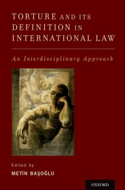 Torture and Its Definition In International Law - An Interdisciplinary Approach