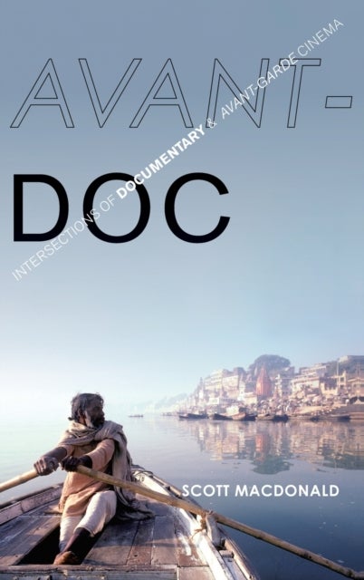 Avant-Doc - Intersections of Documentary and Avant-Garde Cinema