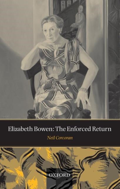 Elizabeth Bowen - The Enforced Return