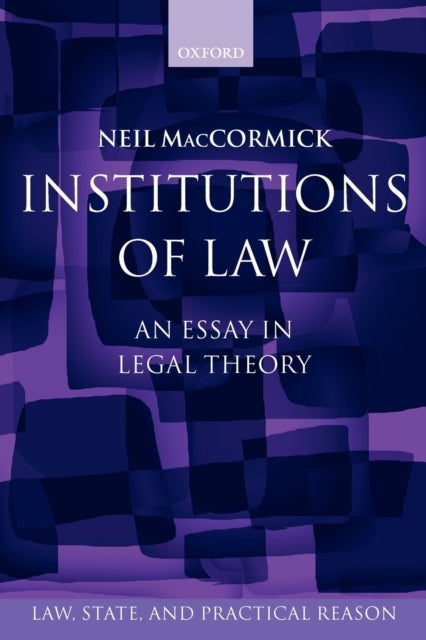 Institutions of Law - An Essay in Legal Theory
