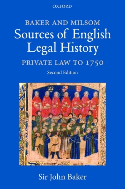 Baker and Milsom Sources of English Legal History - Private Law to 1750