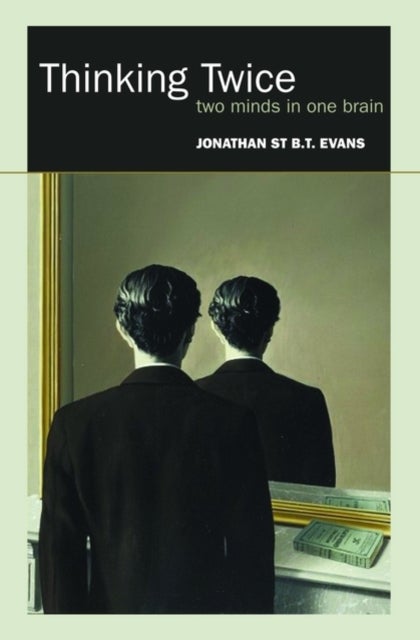 Thinking Twice - Two minds in one brain