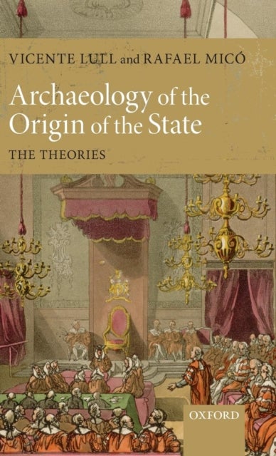 Archaeology of the Origin of the State - The Theories