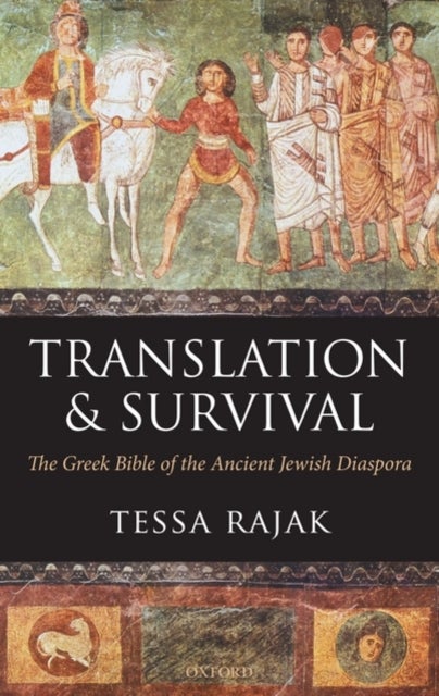 Translation and Survival - The Greek Bible of the Ancient Jewish Diaspora