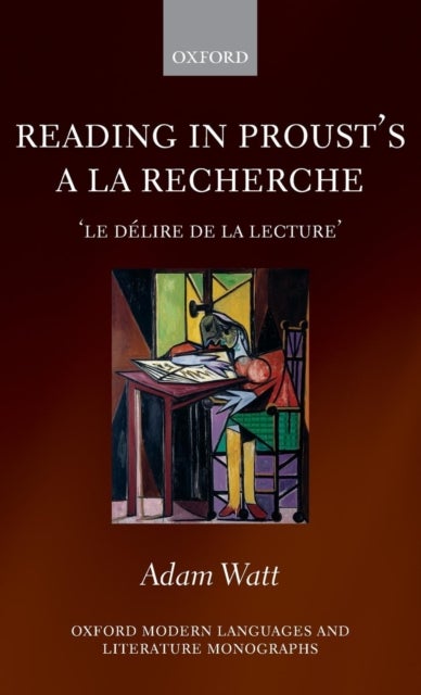 Reading in Proust's A la recherche - le delire de la lecture'